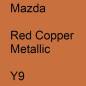 Preview: Mazda, Red Copper Metallic, Y9.